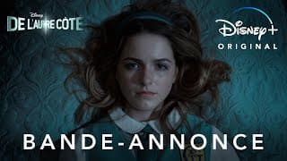 De l'autre côté | Bande-annonce | Disney+