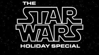 StarWars: Holiday Special (trailer)