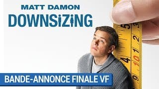 DOWNSIZING - Bande Annonce 2 VF
