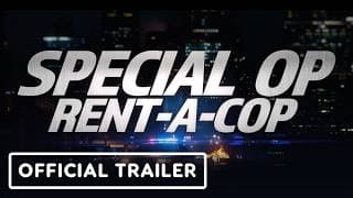 Special Op: Rent-A-Cop - Official Trailer (2026)