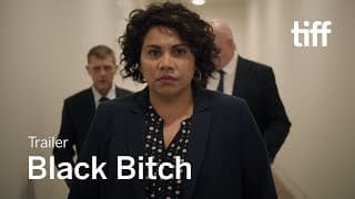 BLACK BITCH Trailer | TIFF 2019