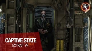 CAPTIVE STATE - Extrait "Vous voulez quoi ?" VF
