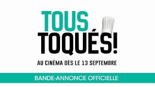 Tous toqués! Bande-annonce officielle