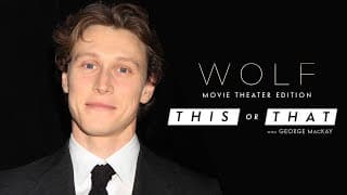Would George MacKay Rather Arrive Early or Skip the Trailers at the Movies?