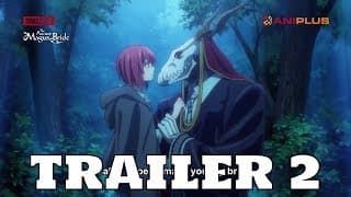 The Ancient Magus' Bride - Trailer 2 | ANIPLUS ver.
