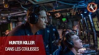 HUNTER KILLER - Dans les coulisses