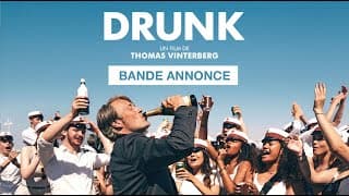 DRUNK - Bande Annonce [VOST]