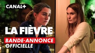 La Fièvre - Bande-annonce CANAL+