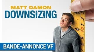 DOWNSIZING - Bande Annonce VF