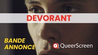 bande annonce Dévorant sur QueerScreen