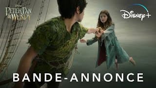 Peter Pan & Wendy - Bande-annonce officielle [VOST]